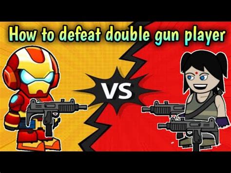 how to defeat double gun player in mini militia .